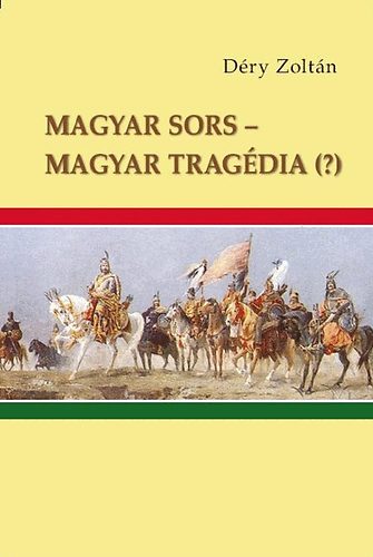 Magyar sors - magyar tragdia (?)