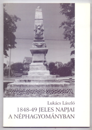 1848-49 jeles napjai a nphagyomnyban (35 brval)