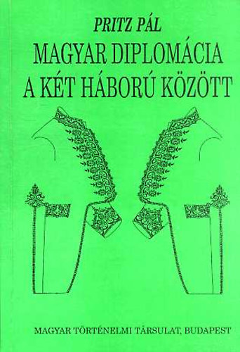 Magyar diplom�cia a k�t h�bor� k�z�tt