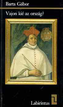 Barta G�bor - Vajon ki� az orsz�g?