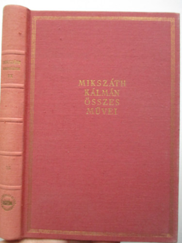 Mikszth Klmn - Elbeszlsek IX. 1884. (Mikszth Klmn sszes mvei 35. ktet)