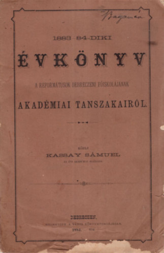 1883-84-diki vknyv a Reformtusok Debreczeni Fiskoljnak Akadmiai tanszakairl