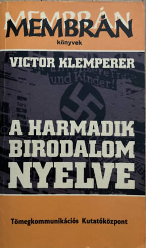 Victor Klemperer - A Harmadik Birodalom nyelve (Membrn knyvek)