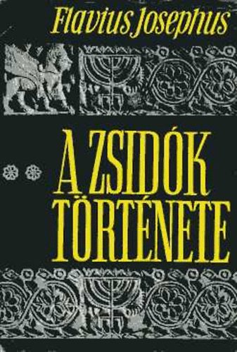 Flavius Josephus - A zsidk trtnete (XI-XX. knyv)