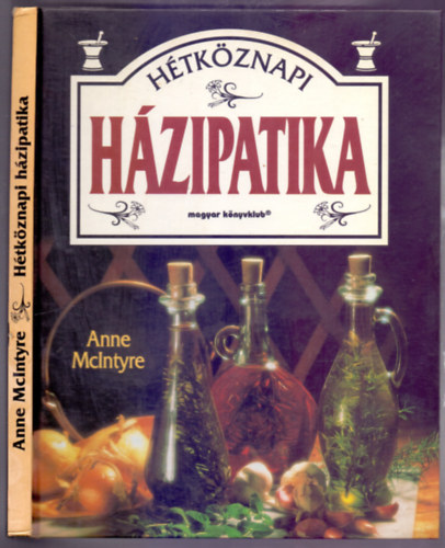 Htkznapi hzipatika (Folk Remedies for Common Ailments)
