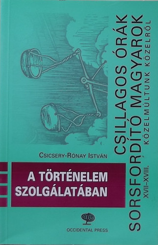 A trtnelem szolglatban (Tanulmnyok, cikkek, beszdek)