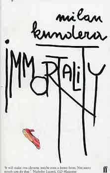Milan Kundera - Immortality