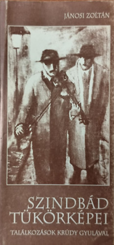 Szindb�d t�k�rk�pei - Tal�lkoz�sok Kr�dy Gyul�val