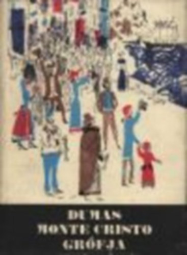 Alexandre Dumas - Monte Cristo grfja I-III.