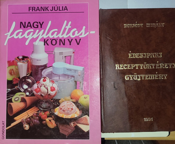 2db dessgekkel, receptekkel kapcsolatos knyv - Frank Zsfia-Nagy fagylaltosknyv, Borsdy Mihly-desipari recepttrtneti gyjtemny