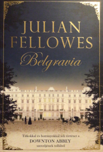 Julian Fellowes - Belgravia