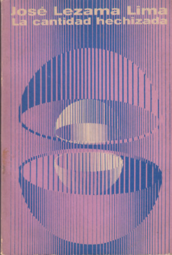 José Lezama Lima - La Cantidad Hechizada
