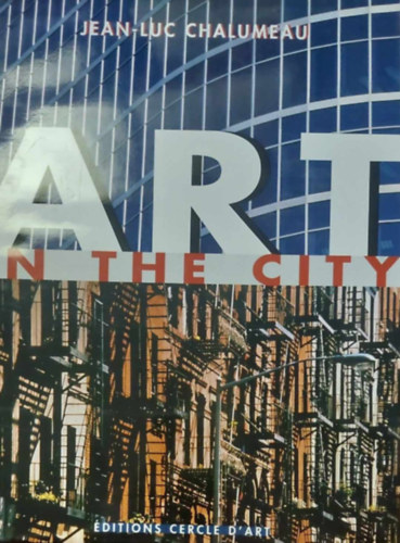 Jean-Luc Chalumeau - Art in the City (Mvszet a vrosban - angol nyelv)