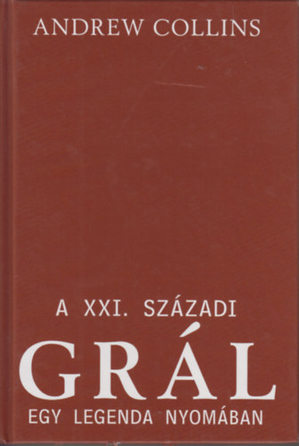 A XXI. sz�zadi gr�l - Egy legenda nyom�ban