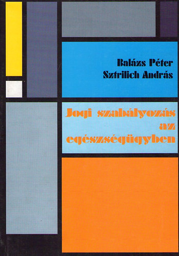 Sztrilich Andrs - Jogi szablyozs az egszsggyben