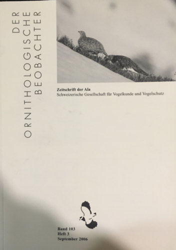Der Ornithologische Beobachter: Zeitschrift der ALA - Band 103 Heft 3 (September 2006)