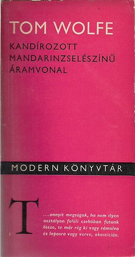 Tom Wolfe - Kandrozott mandarinzselszn ramvonal (Modern knyvtr)