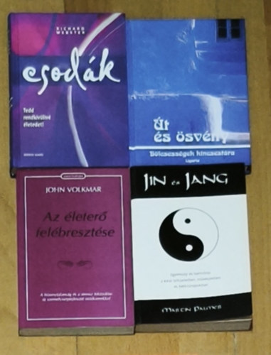 John Volkmar, Richard Webster Martin Palmer - 4db �letet pozit�vabb� tev�, �nismeretet fejleszt� m� - Jin �s Jang-Egyens�ly �s harm�nia a k�nai b�lcseletben, m�v�szetben �s h�tk�znapokban, Az �leter� fel�breszt�se, �t �s �sv�ny, Csod�k-Tedd rendkiv�liv� �letedet!