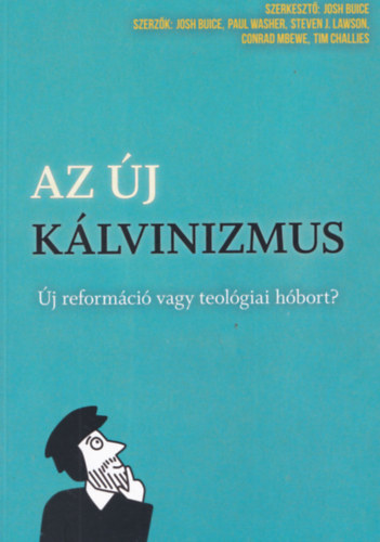 Az �j k�lvinizmus- �j reform�ci� vagy teol�giai h�bort?