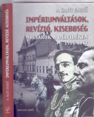 Impriumvltsok, revzi, kisebbsg - Magyarok a Dlvidken 1918-1947