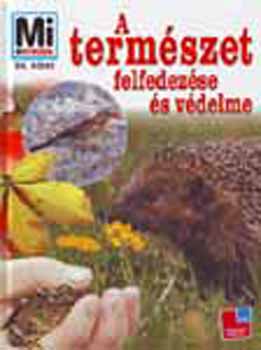 A termszet felfedezse s vdelme (MI MIcsoda)  --  98. ktet