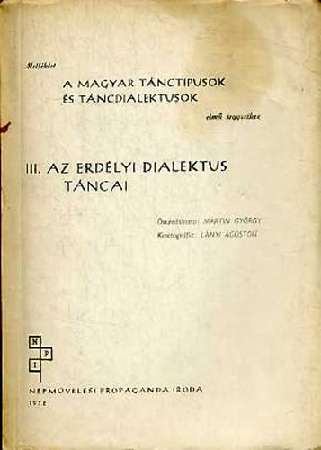 Martin Gy�rgy - Az erd�lyi dialektus t�ncai (Mell�klet a Magyar t�nct�pusok �s t�ncdialektusok c�m� jegyzethez III.)