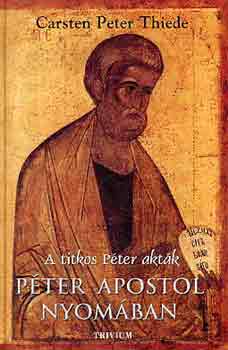 Carsten Peter Thiede - P�ter Apostol nyom�ban