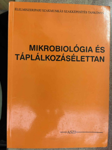 Szladecsk Gyrgyn - Mikrobiolgia s tpllkozslettan