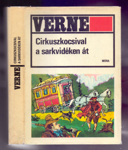 Jules Verne - Cirkuszkocsival a Sarkvidken t (Csar Cascabel) /Msodik kiads/