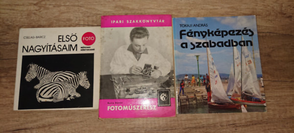 3 f�nyk�pez�ssel kapcsolatos kiadv�ny:: F�nyk�pez�s a szabadban, Els� nagy�t�saim, Fotom�szer�sz (Ipari szakk�nyvt�r)