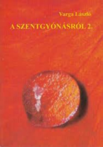 Varga László - A szentgyónásról 2.