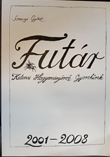 Fut�r - Katonai Hagyom�ny�rzz� Gyorsh�rek