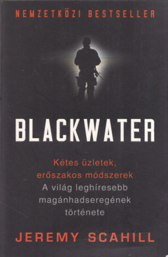 Blackwater - A vilg leghresebb magnhadseregnek trtnete