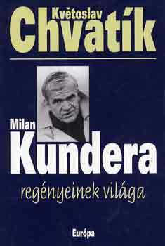 Milan Kundera regnyeinek vilga
