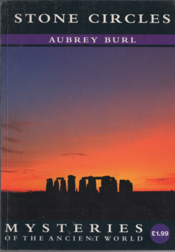 Aubrey Burl - Stone Circles (Mysteries of the Ancient World)