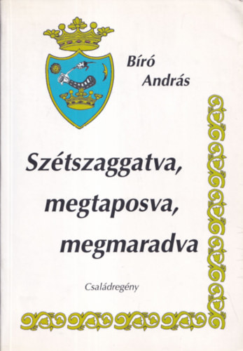 Br Andrs - Sztszaggatva, megtaposva, megmaradva (dediklt)