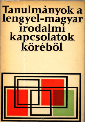 Tanulmnyok a lengyel-magyar irodalmi kapcsolatok krbl