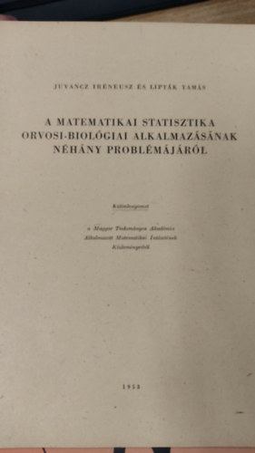 A matematikai statisztika orvosi-biol�giai alkalmaz�s�nak n�h�ny probl�m�j�r�l k�l�nlenyomat