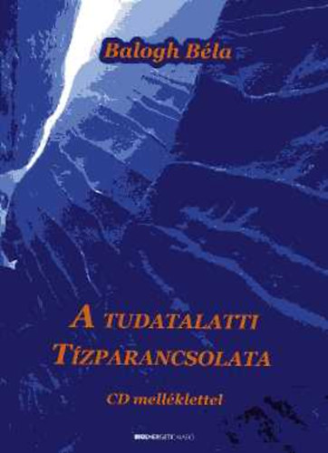 A tudatalatti tzparancsolata (CD nlkl)