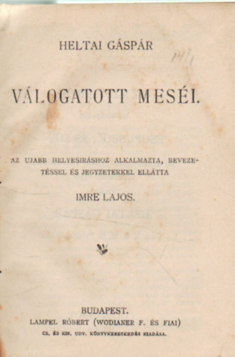 Heltai Gspr : Vlogatott mesi, Fy Andrs: Vlogatott mesi , Dr. Vaczy Jnos: Kazinczy Ferencz levelei - szemelvnyek, Dr. ldsy Antal: Pzmny Pter lete , Zilahi Kiss Bla: Katona Jzsef lete