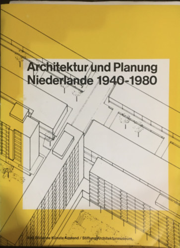 Architektur und Planung Niederlande 1940-1980