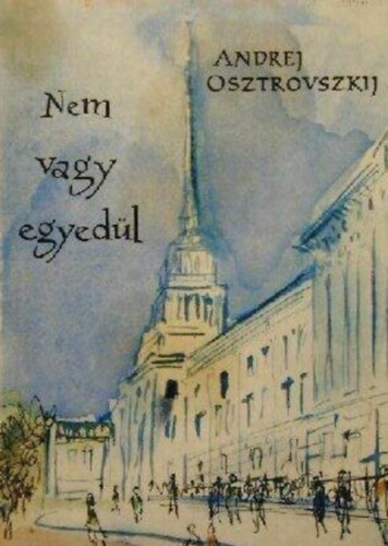 Nem vagy egyed�l (Osztrovszkij)