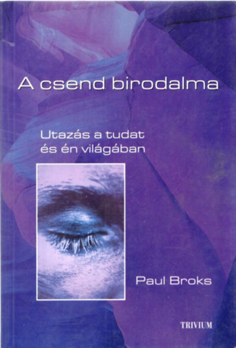 Paul Broks - A csend birodalma - Utazs a tudat s az n vilgba