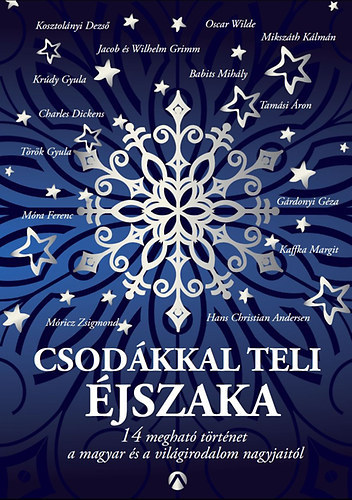 Csodkkal teli jszaka - 14 meghat trtnet a magyar s a vilgirodalom nagyjaitl