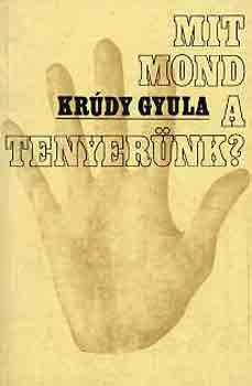 Krdy Gyula - Mit mond a tenyernk?