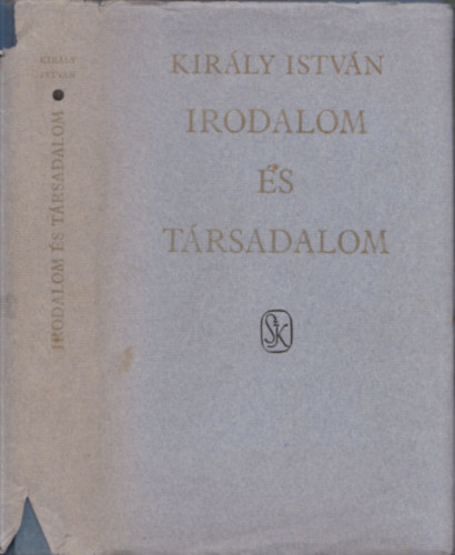 Kir�ly Istv�n - Irodalom �s t�rsadalom - DEDIK�LT!