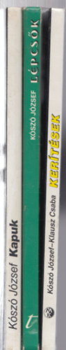 Klausz Csaba Ksz Jzsef - 3 db. ptszeti knyv (Kertsek + Lpcsk + Kapuk)