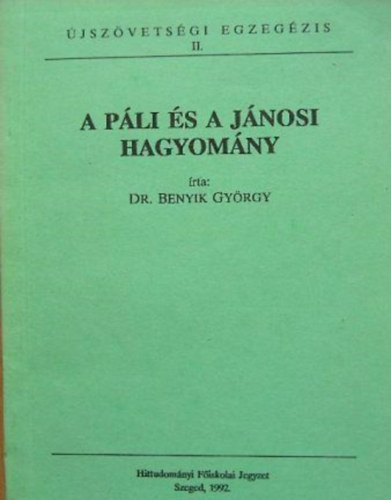 Dr. Benyik Gyrgy - A pli s a jnosi hagyomny - jszvetsgi egzegzis II. - Hittudomnyi fiskolai jegyzet