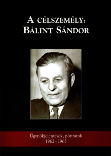 A clszemly: Blint Sndor - gynki jelentsek, priratok(1962-1965)