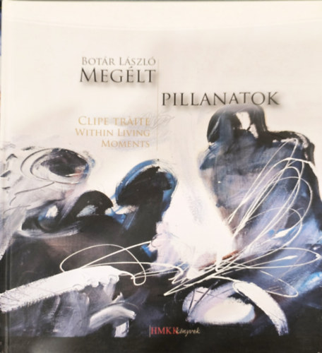 Botár László - Megélt pillanatok